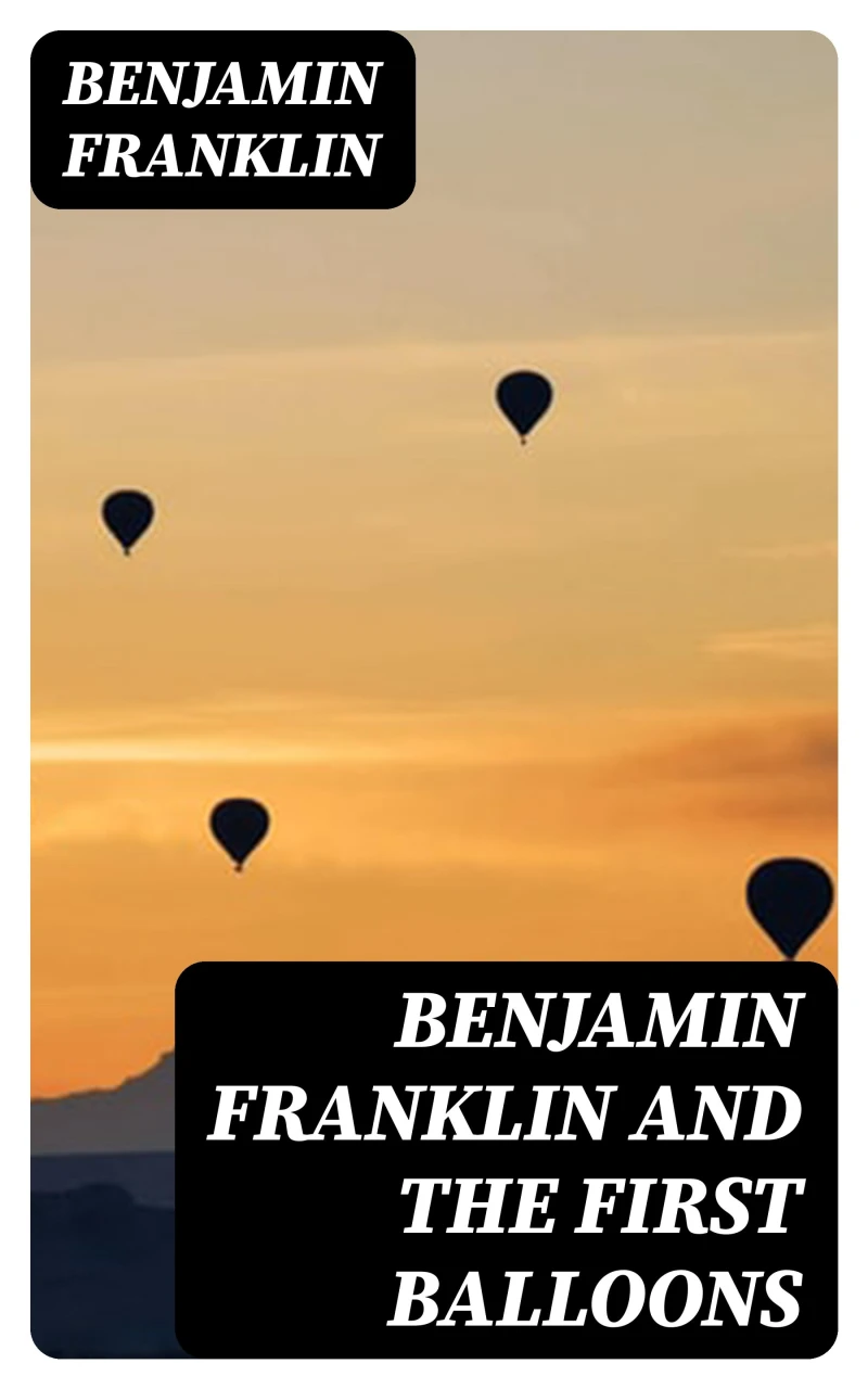 Portada: Benjamin Franklin and the First Balloons