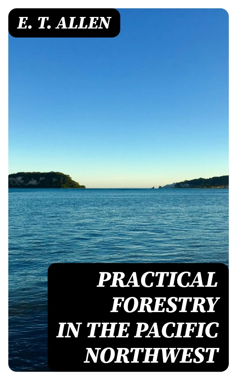Portada: Practical Forestry in the Pacific Northwest