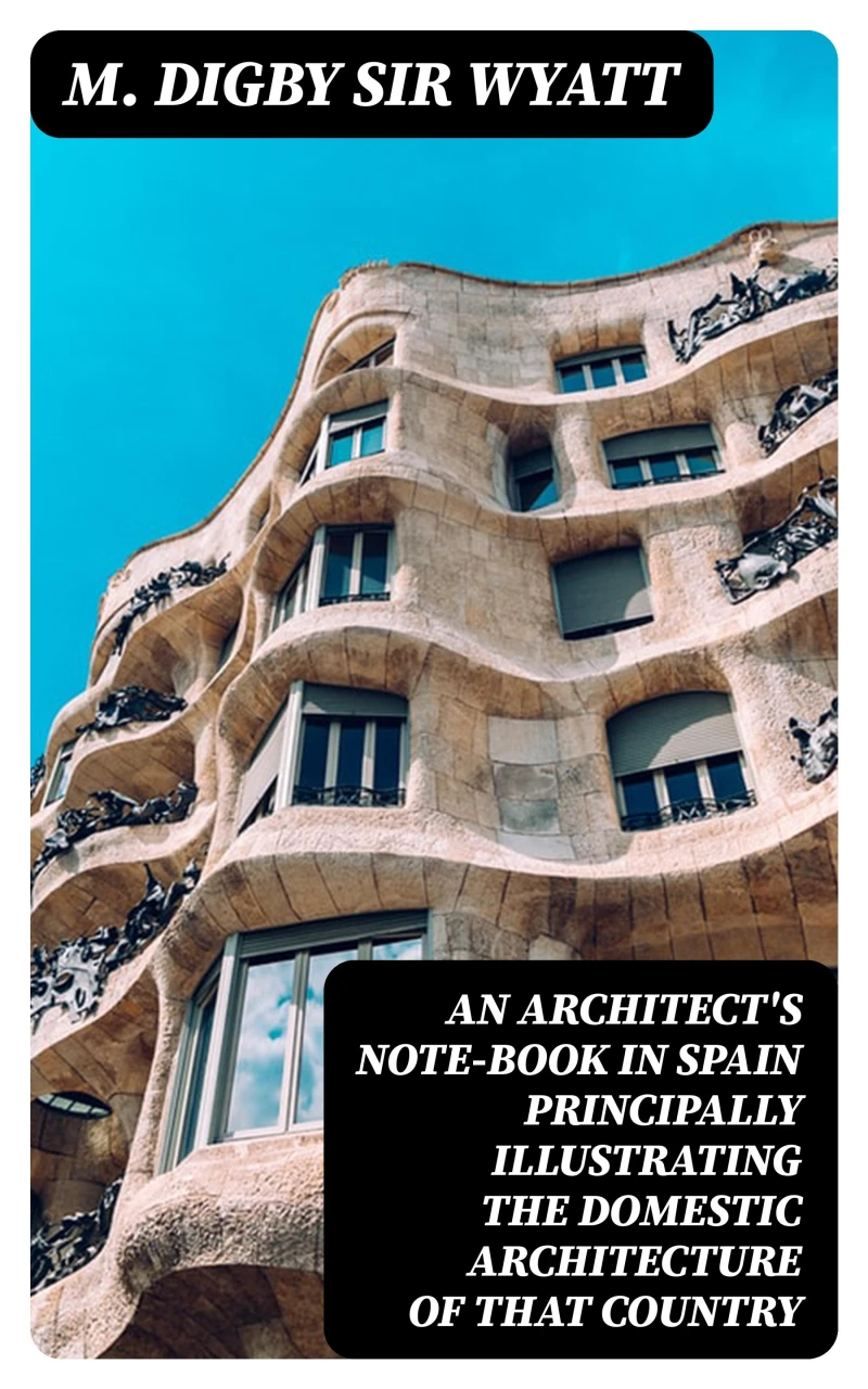 Portada: An Architect's Note-Book in Spain principally illustrating the domestic architecture of that country