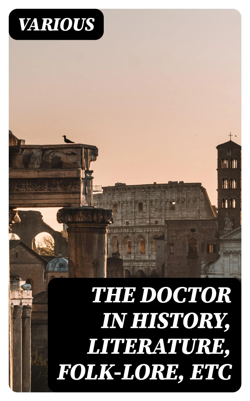 Portada: The Doctor in History, Literature, Folk-Lore, Etc