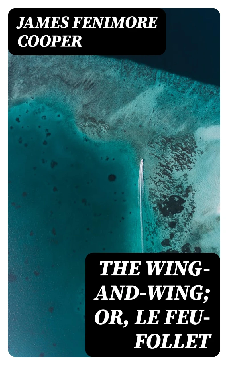 Portada: The Wing-and-Wing; Or, Le Feu-Follet