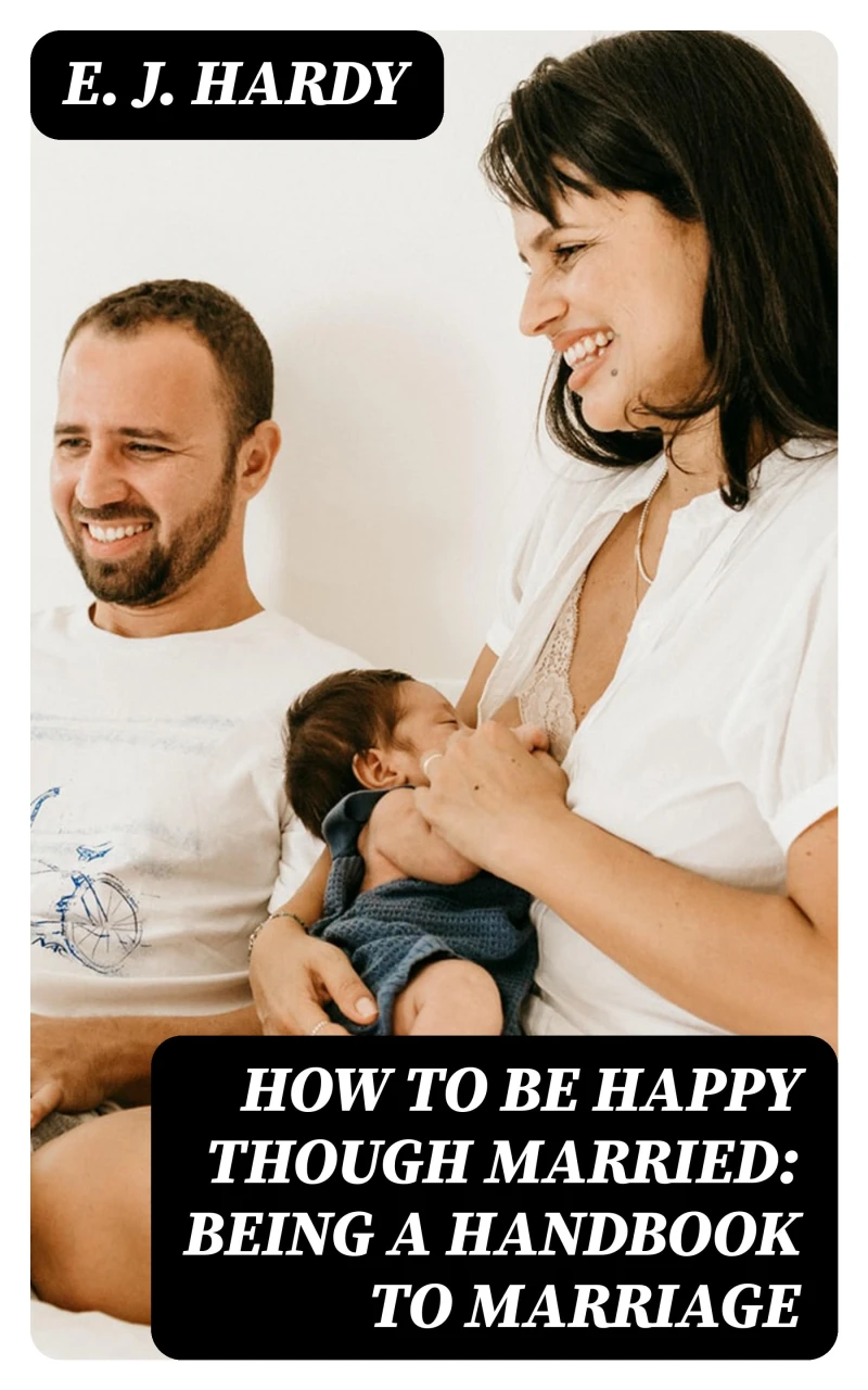 Portada: How to be Happy Though Married: Being a Handbook to Marriage