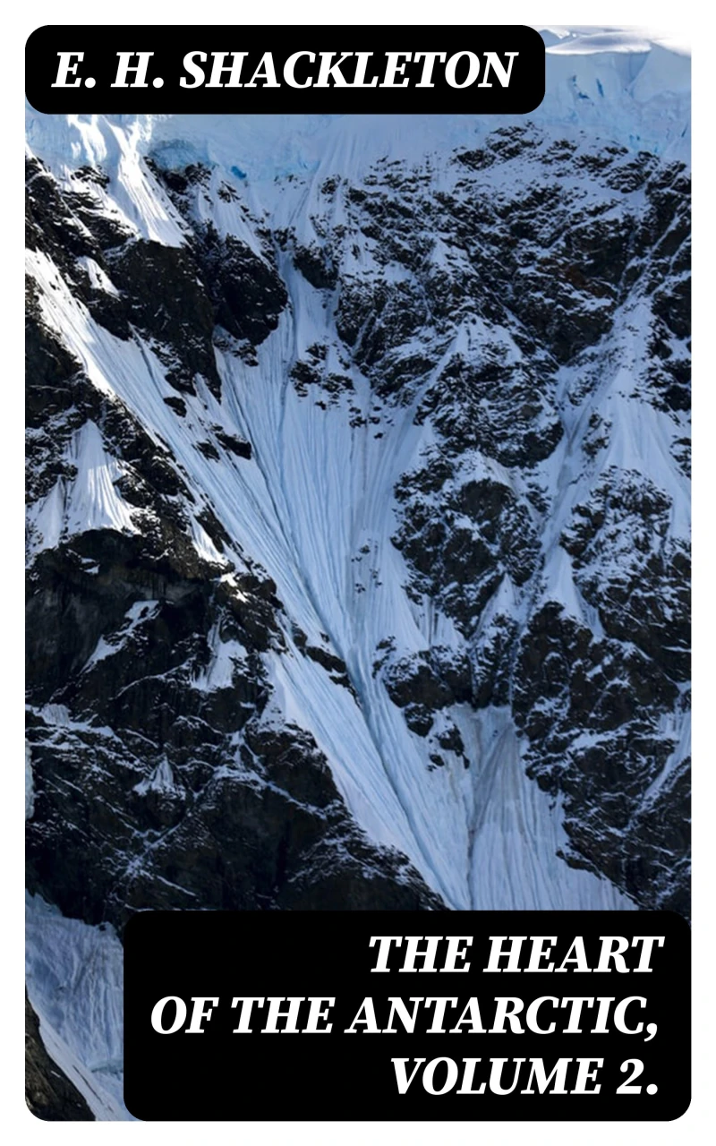 Portada: The Heart of the Antarctic, Volume 2.