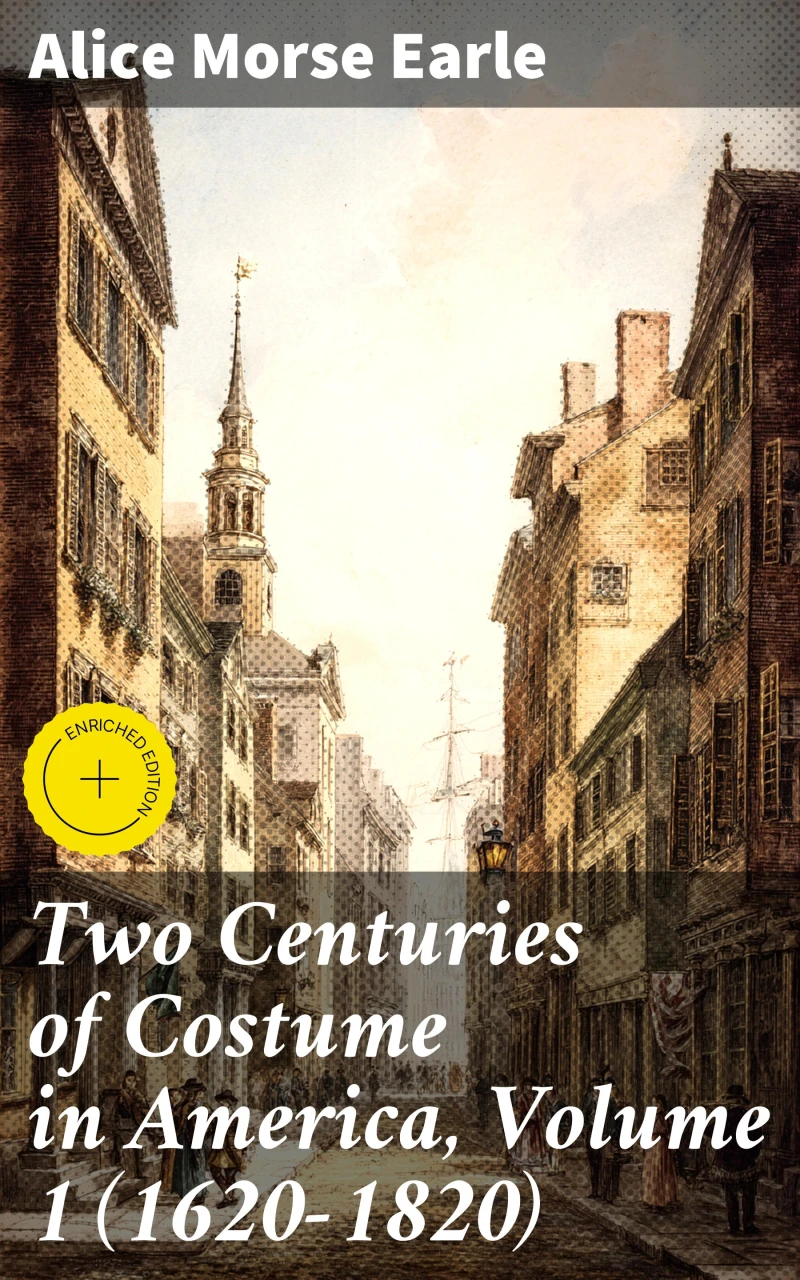 Portada: Two Centuries of Costume in America, Volume 1 (1620-1820)