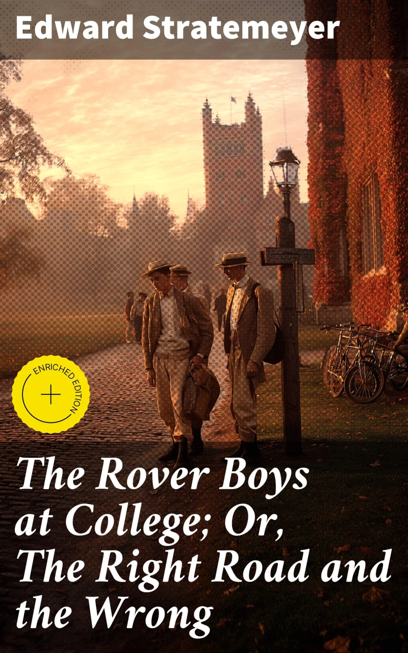Portada: The Rover Boys at College; Or, The Right Road and the Wrong