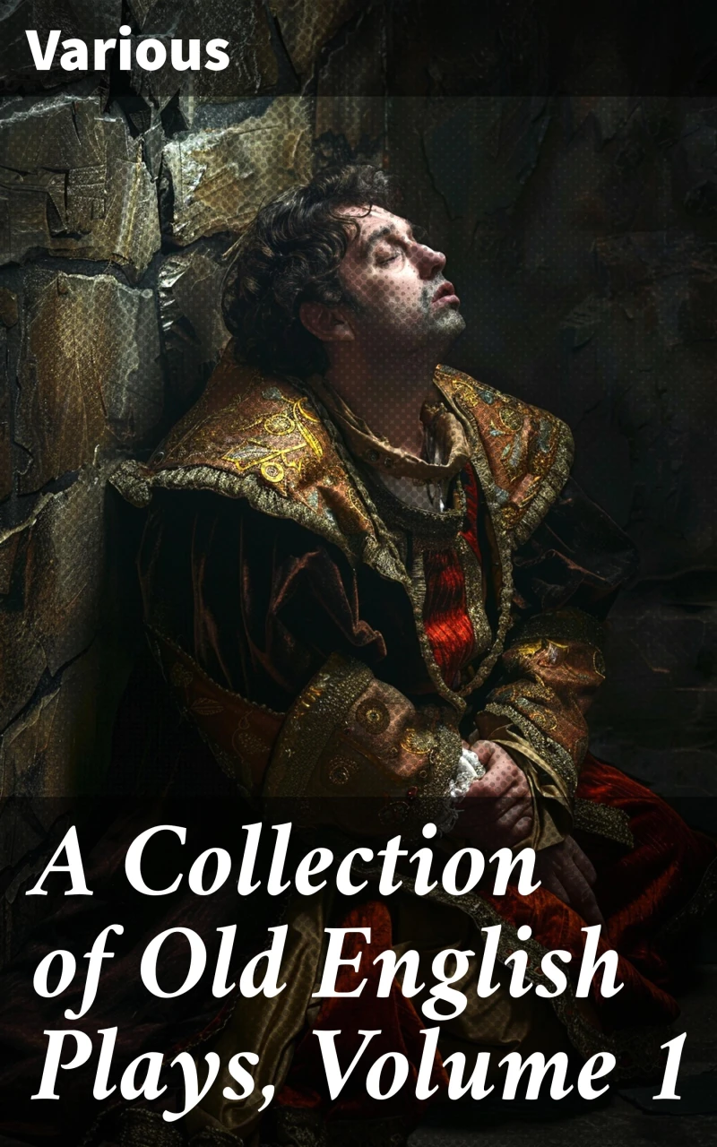 Portada: A Collection of Old English Plays, Volume 1