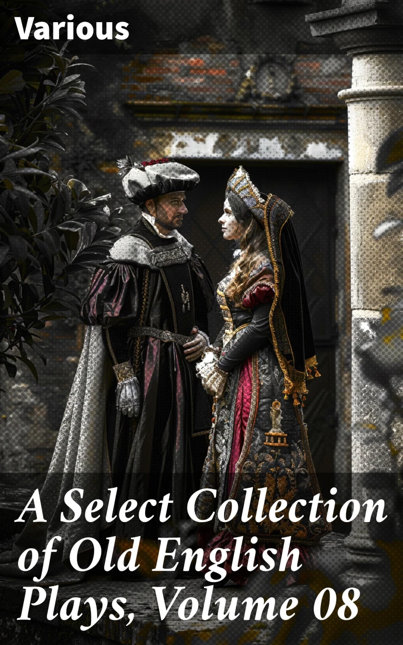 Portada: A Select Collection of Old English Plays, Volume 08
