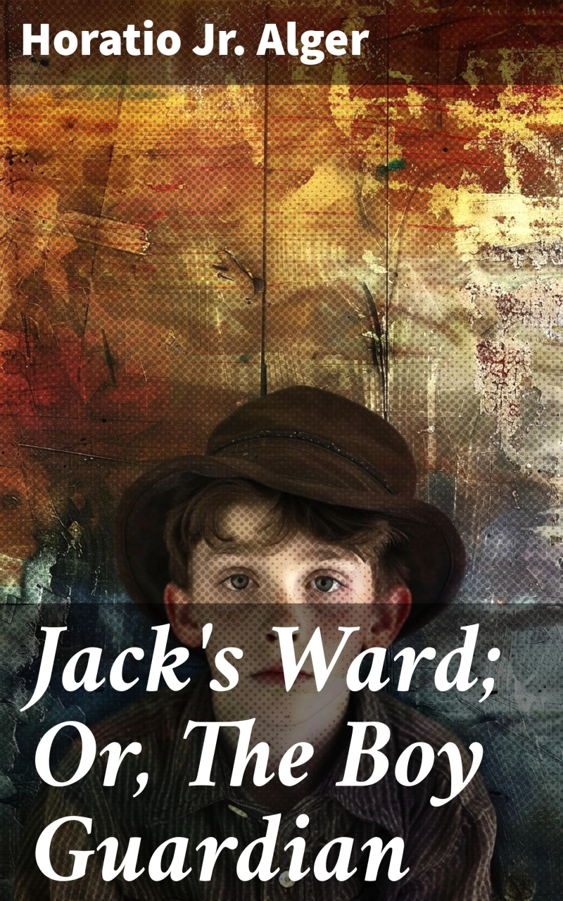 Portada: Jack's Ward; Or, The Boy Guardian