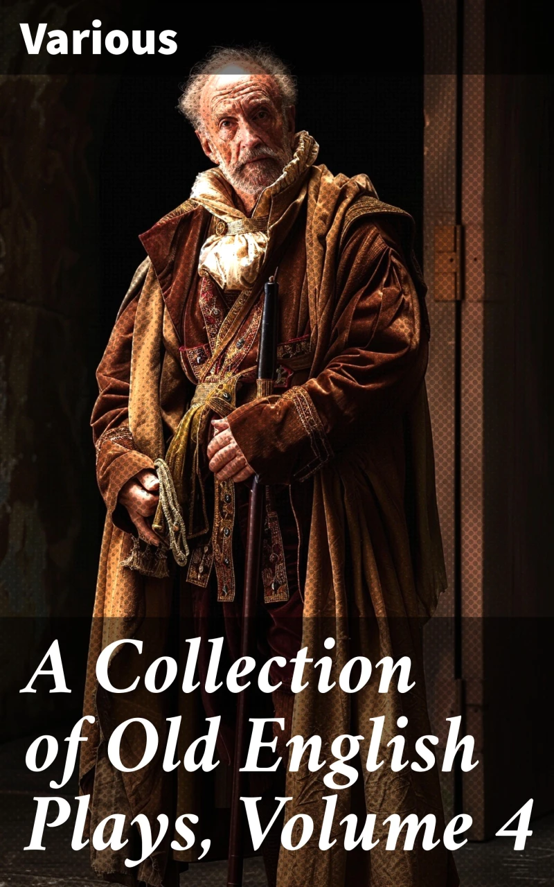 Portada: A Collection of Old English Plays, Volume 4
