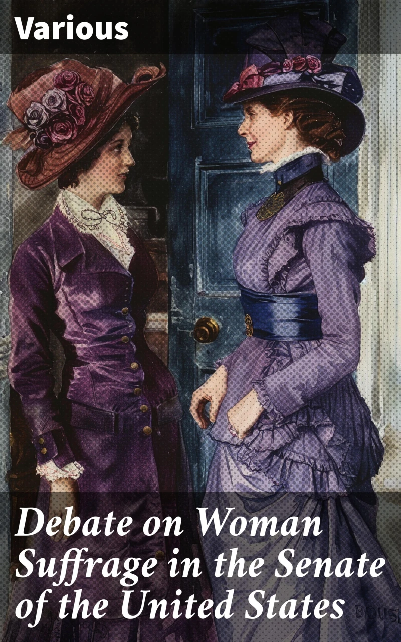 Portada: Debate on Woman Suffrage in the Senate of the United States