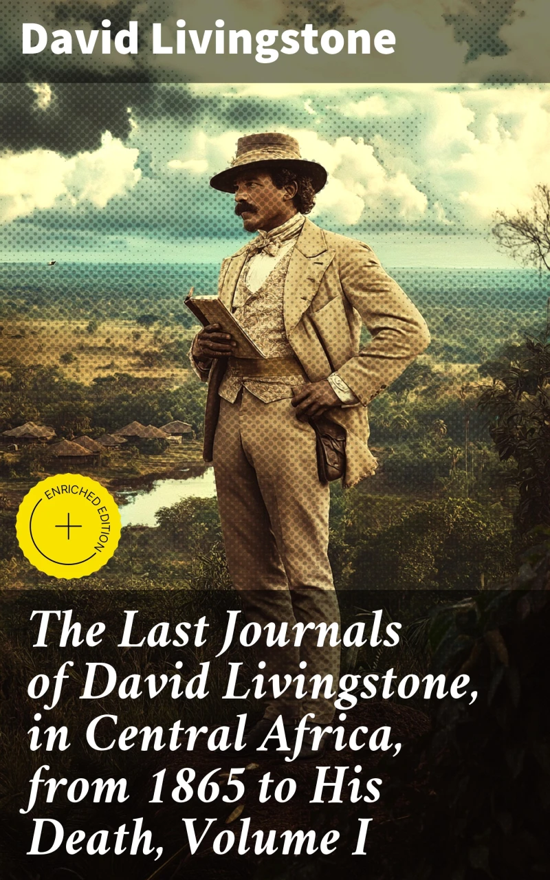 Portada: The Last Journals of David Livingstone, in Central Africa, from 1865 to His Death, Volume I