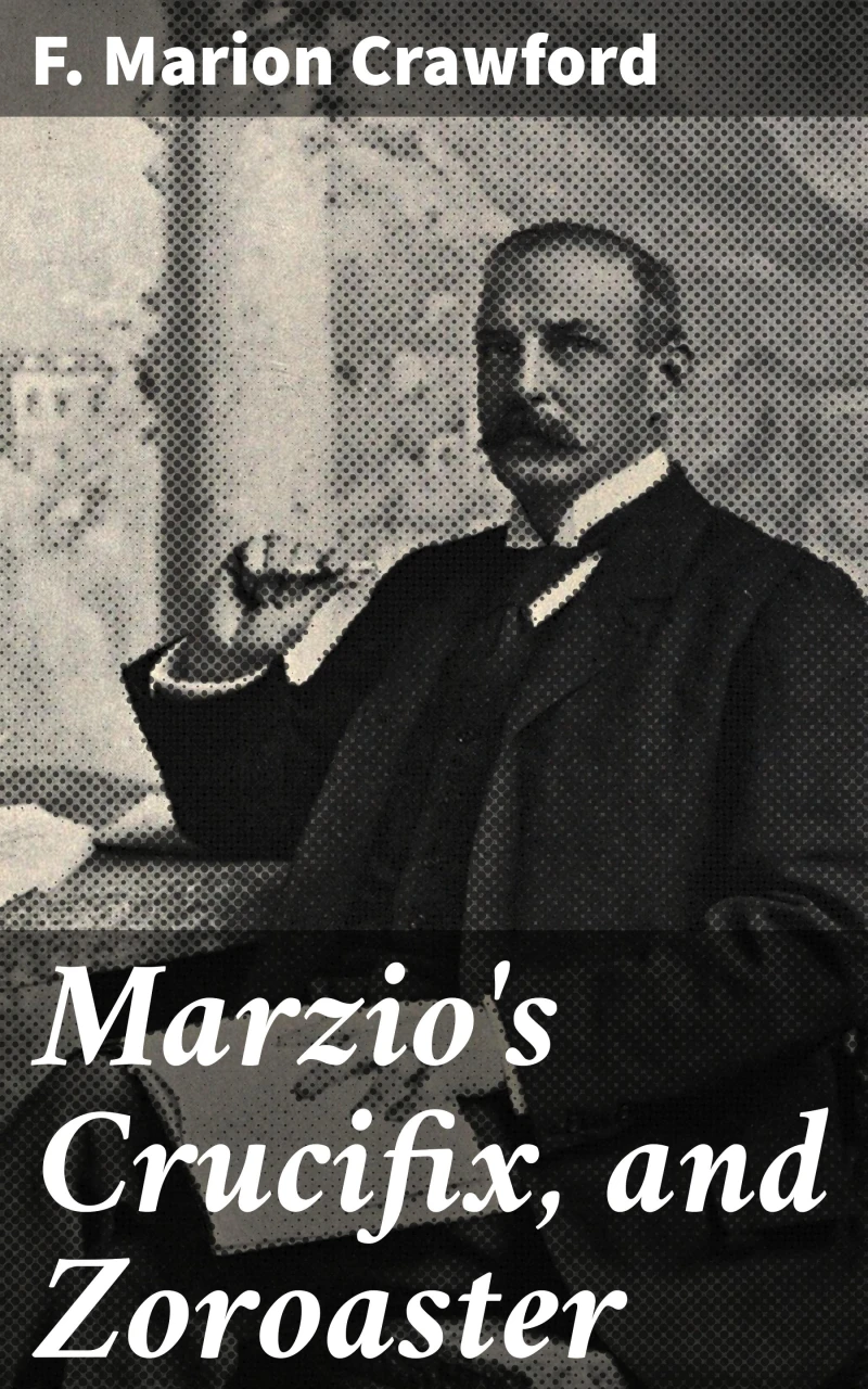 Portada: Marzio's Crucifix, and Zoroaster