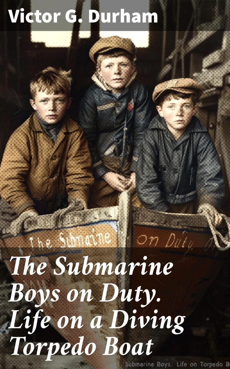 Portada: The Submarine Boys on Duty. Life on a Diving Torpedo Boat