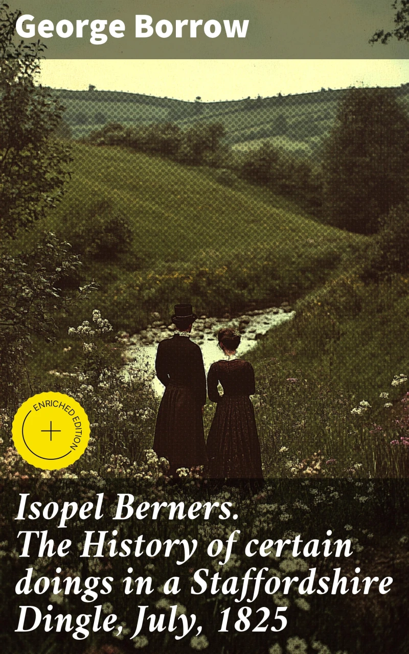 Portada: Isopel Berners. The History of certain doings in a Staffordshire Dingle, July, 1825