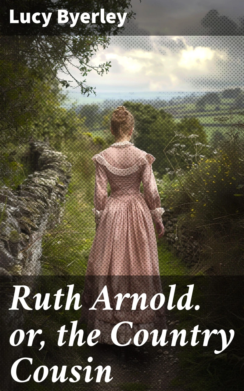 Portada: Ruth Arnold. or, the Country Cousin