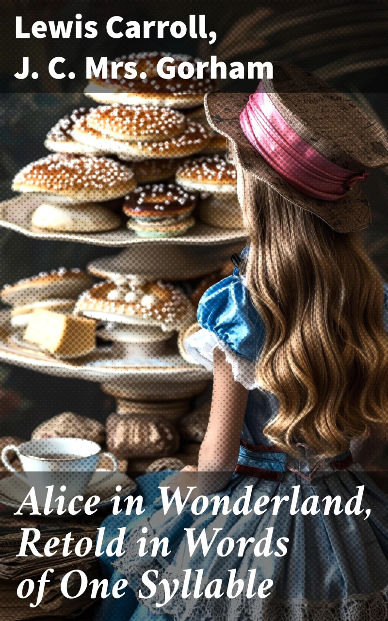 Portada: Alice in Wonderland, Retold in Words of One Syllable