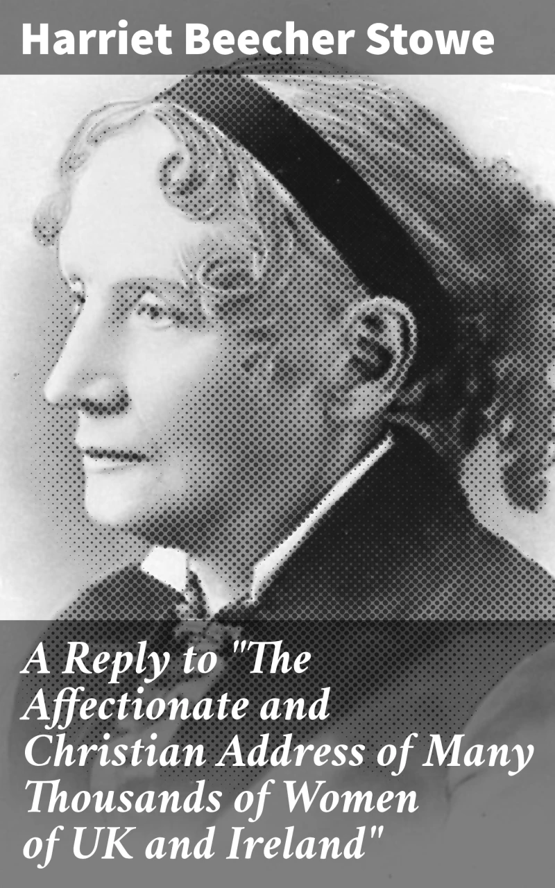 Portada: A Reply to "The Affectionate and Christian Address of Many Thousands of Women of UK and Ireland"