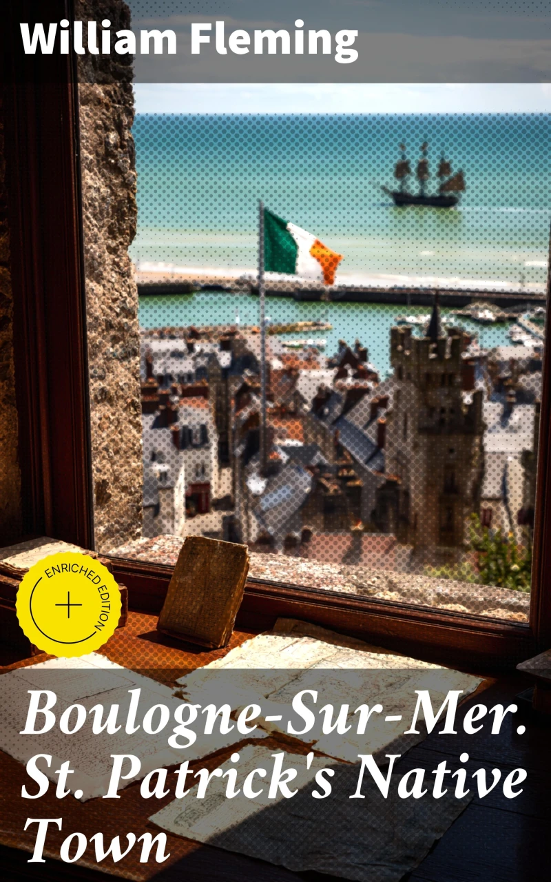 Portada: Boulogne-Sur-Mer. St. Patrick's Native Town
