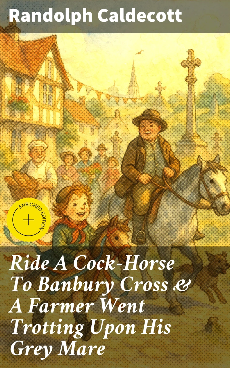 Portada: Ride A Cock-Horse To Banbury Cross & A Farmer Went Trotting Upon His Grey Mare