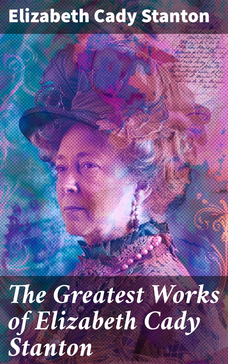 Portada: The Greatest Works of Elizabeth Cady Stanton