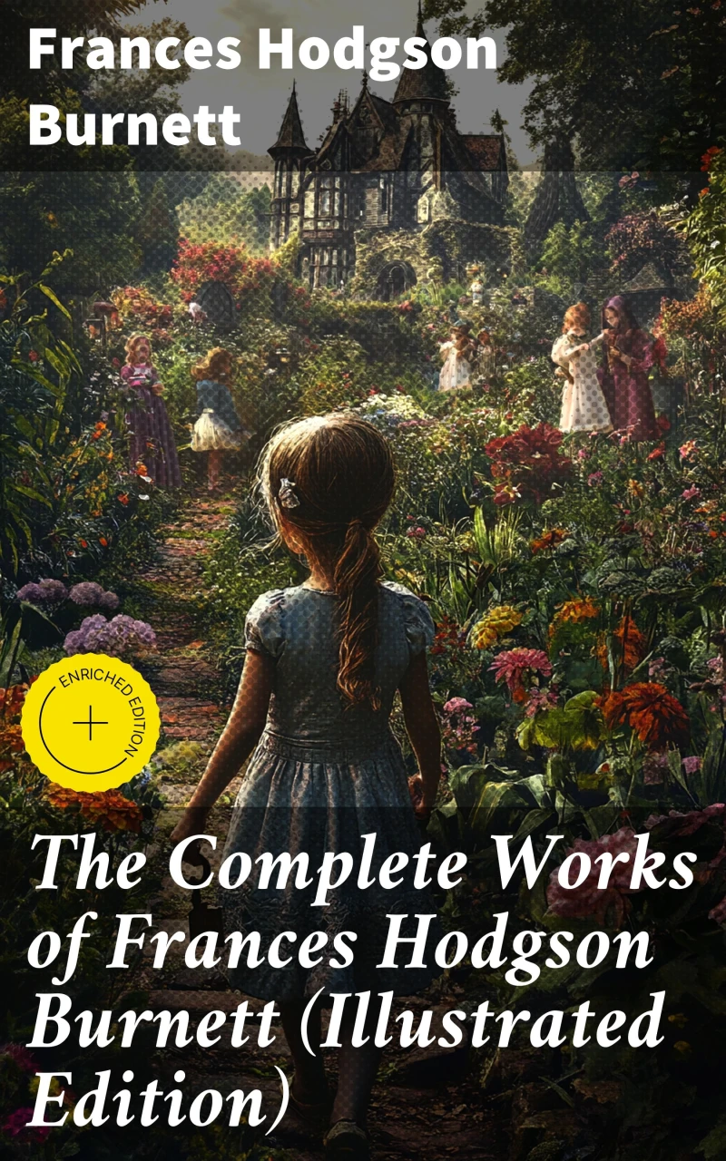 Portada: The Complete Works of Frances Hodgson Burnett (Illustrated Edition)