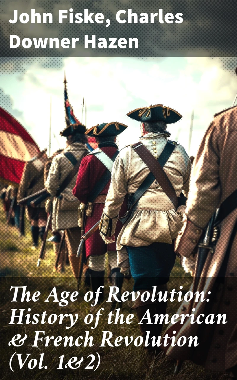 Portada: The Age of Revolution: History of the American & French Revolution (Vol. 1&2)