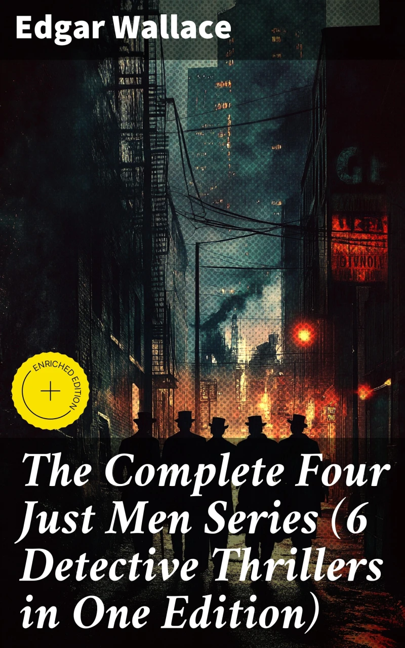 Portada: The Complete Four Just Men Series (6 Detective Thrillers in One Edition)