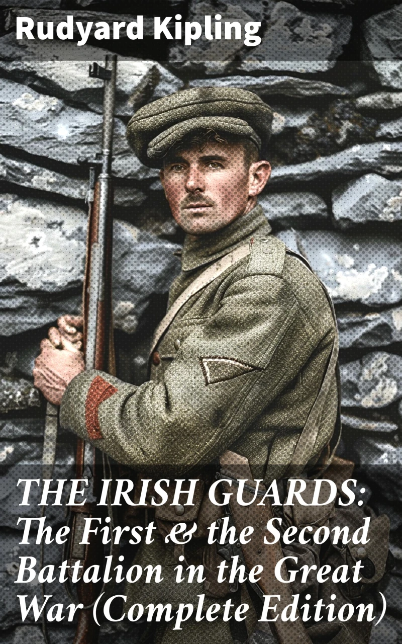 Portada: THE IRISH GUARDS: The First & the Second Battalion in the Great War (Complete Edition)