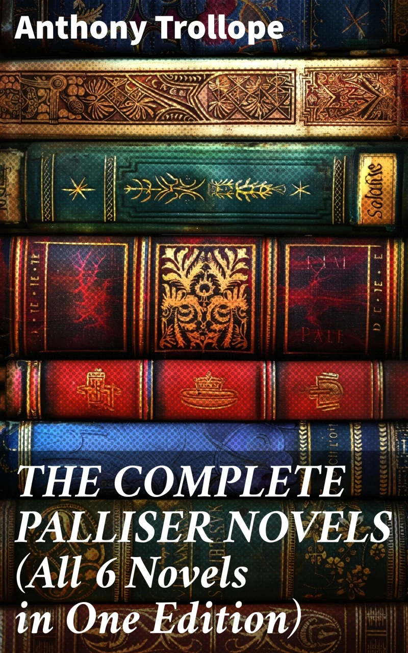 Portada: THE COMPLETE PALLISER NOVELS (All 6 Novels in One Edition)
