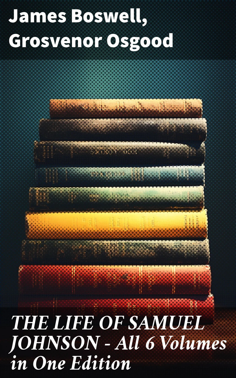 Portada: THE LIFE OF SAMUEL JOHNSON - All 6 Volumes in One Edition