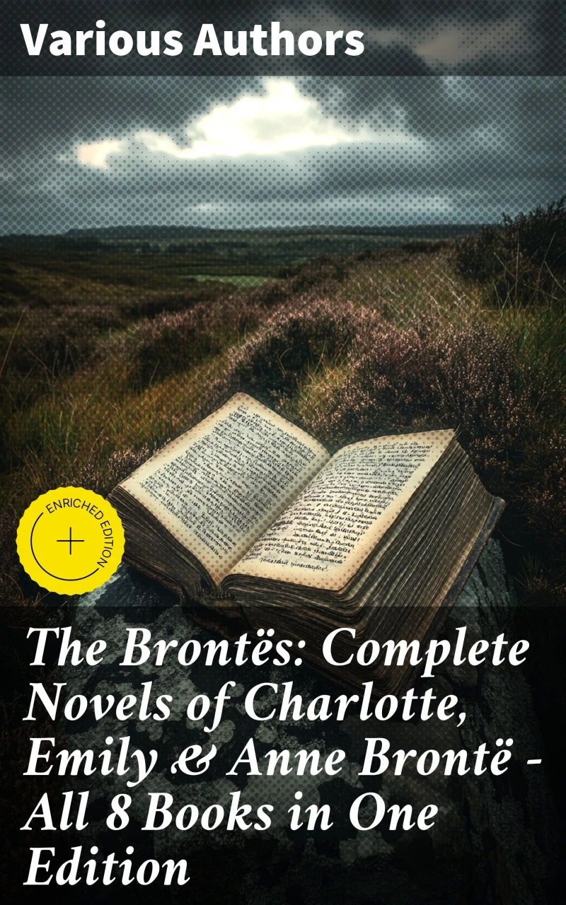Portada: The Brontës: Complete Novels of Charlotte, Emily & Anne Brontë - All 8 Books in One Edition