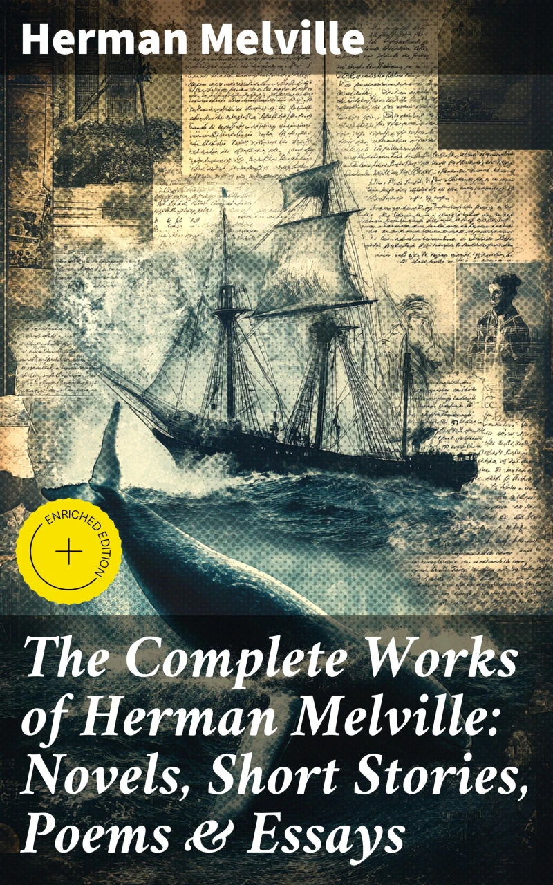 Portada: The Complete Works of Herman Melville: Novels, Short Stories, Poems & Essays