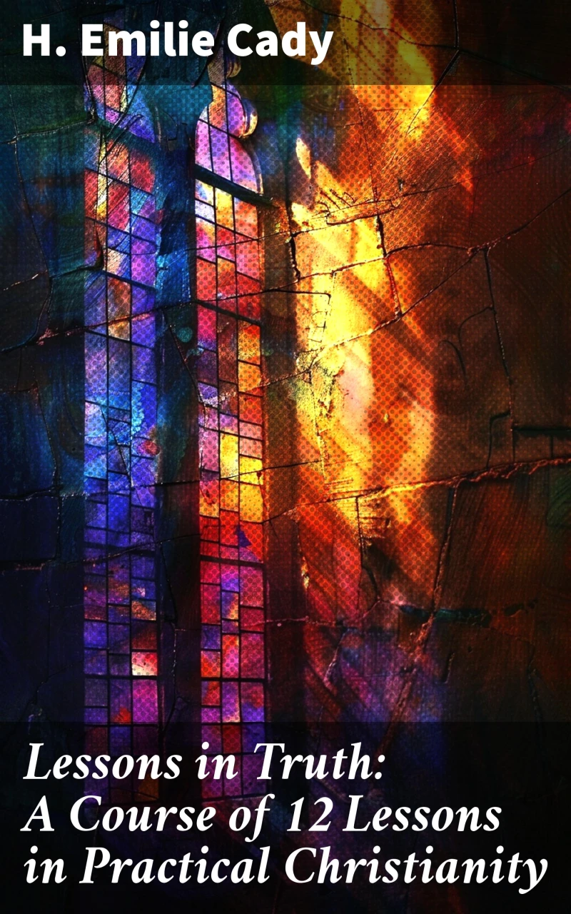 Portada: Lessons in Truth: A Course of 12 Lessons in Practical Christianity