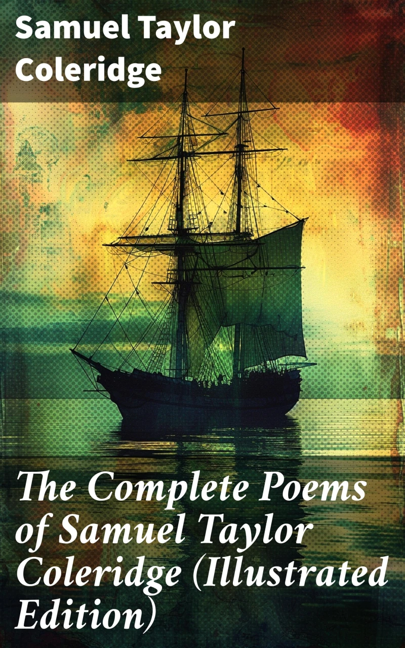 Portada: The Complete Poems of Samuel Taylor Coleridge (Illustrated Edition)
