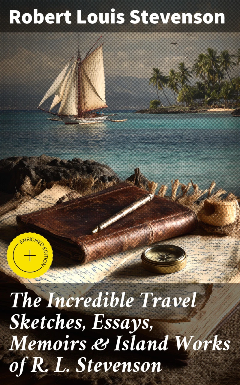Portada: The Incredible Travel Sketches, Essays, Memoirs & Island Works of R. L. Stevenson