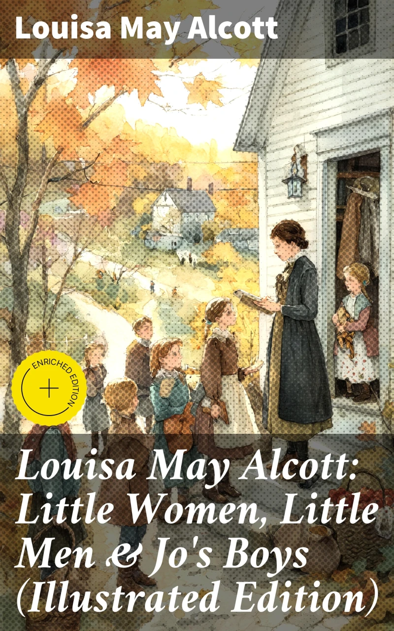 Portada: Louisa May Alcott: Little Women, Little Men & Jo's Boys (Illustrated Edition)