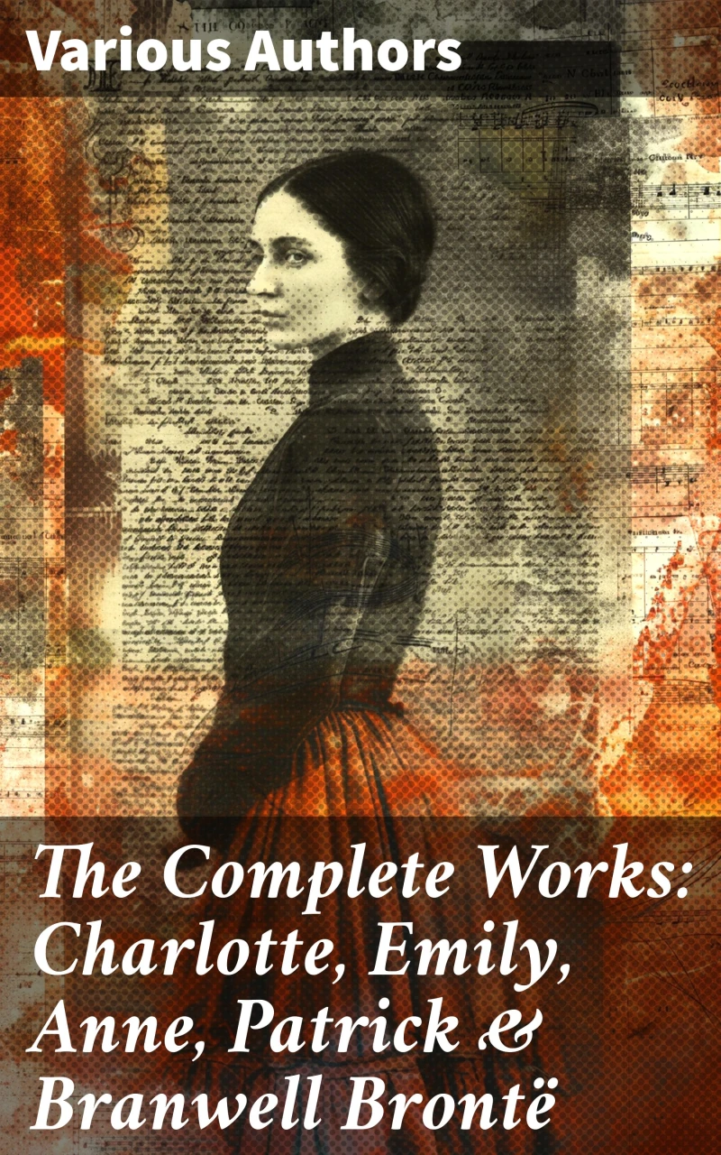Portada: The Complete Works: Charlotte, Emily, Anne, Patrick & Branwell Brontë