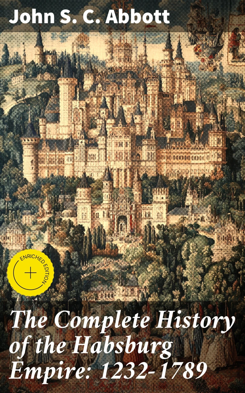 Portada: The Complete History of the Habsburg Empire: 1232-1789