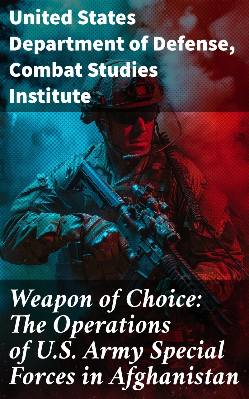 Portada: Weapon of Choice: The Operations of U.S. Army Special Forces in Afghanistan