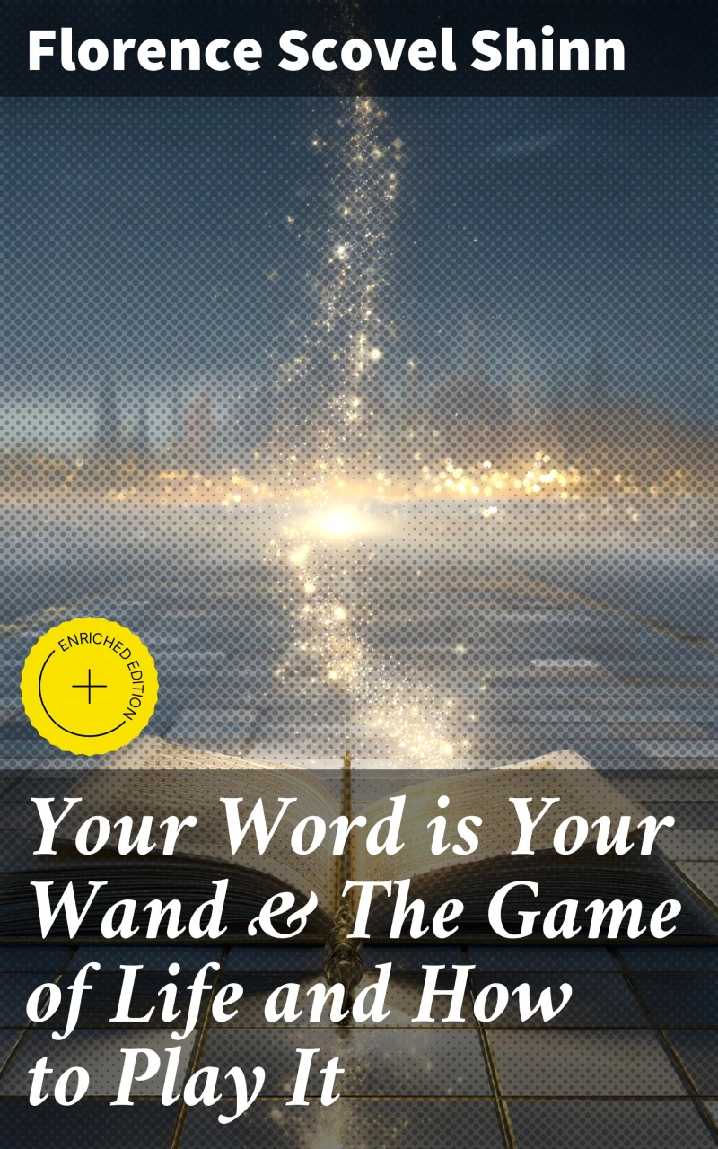 Portada: Your Word is Your Wand & The Game of Life and How to Play It