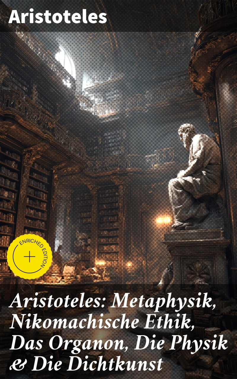 Portada: Aristoteles: Metaphysik, Nikomachische Ethik, Das Organon, Die Physik & Die Dichtkunst
