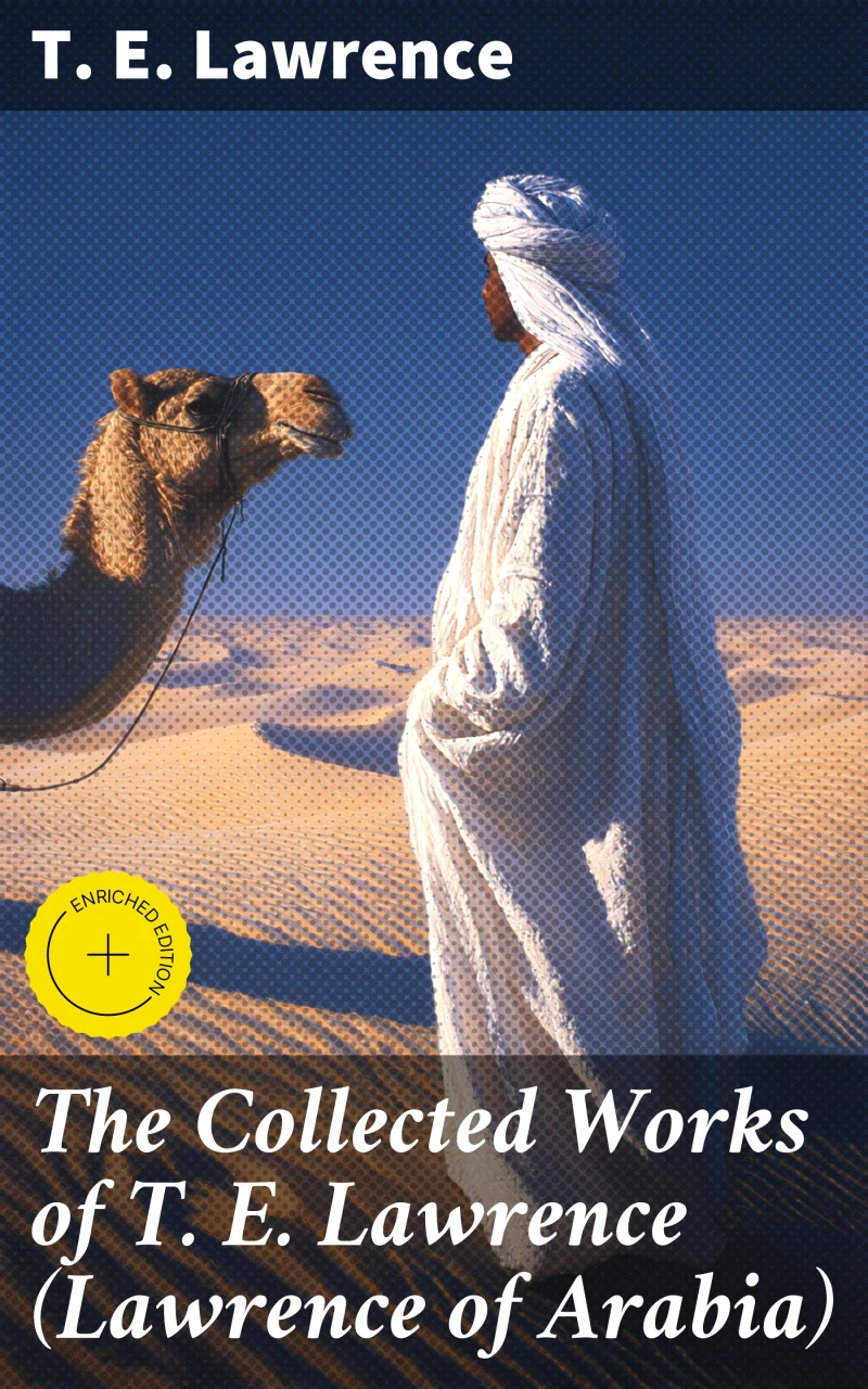 Portada: The Collected Works of T. E. Lawrence (Lawrence of Arabia)