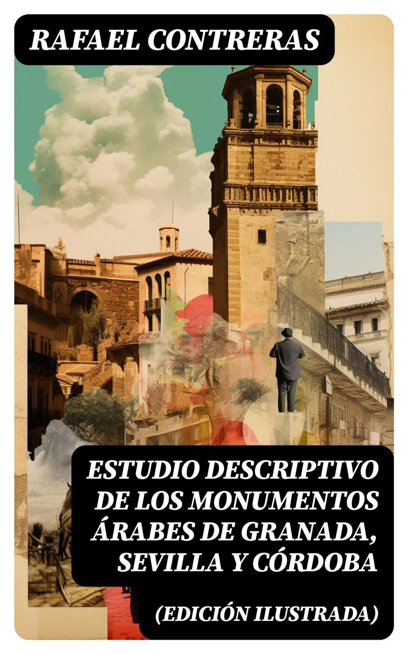 Portada: Estudio descriptivo de los monumentos árabes de Granada, Sevilla y Córdoba (edición ilustrada)