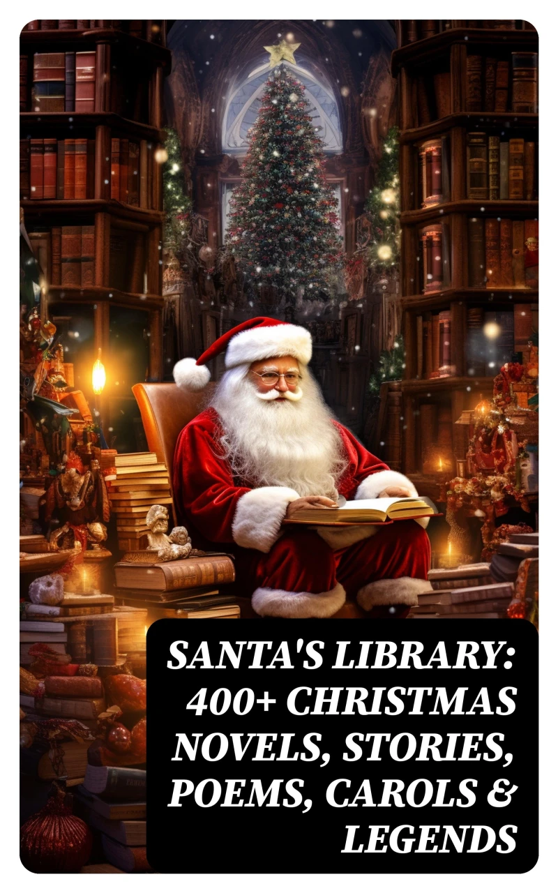 Portada: Santa's Library: 400+ Christmas Novels, Stories, Poems, Carols & Legends