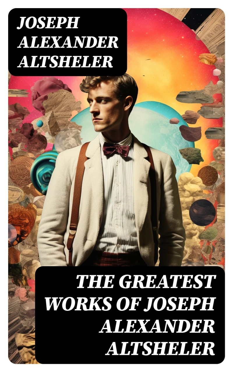 Portada: The Greatest Works of Joseph Alexander Altsheler