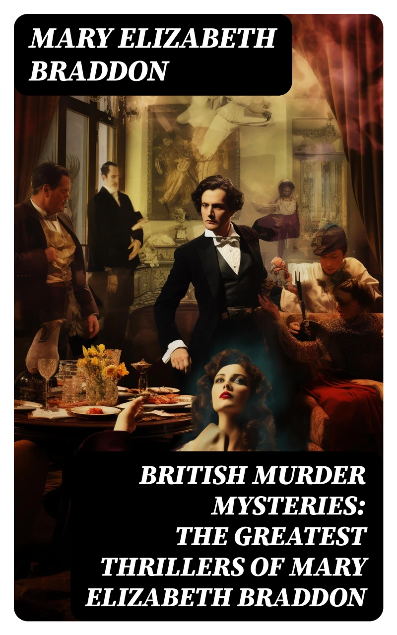 Portada: BRITISH MURDER MYSTERIES: The Greatest Thrillers of Mary Elizabeth Braddon