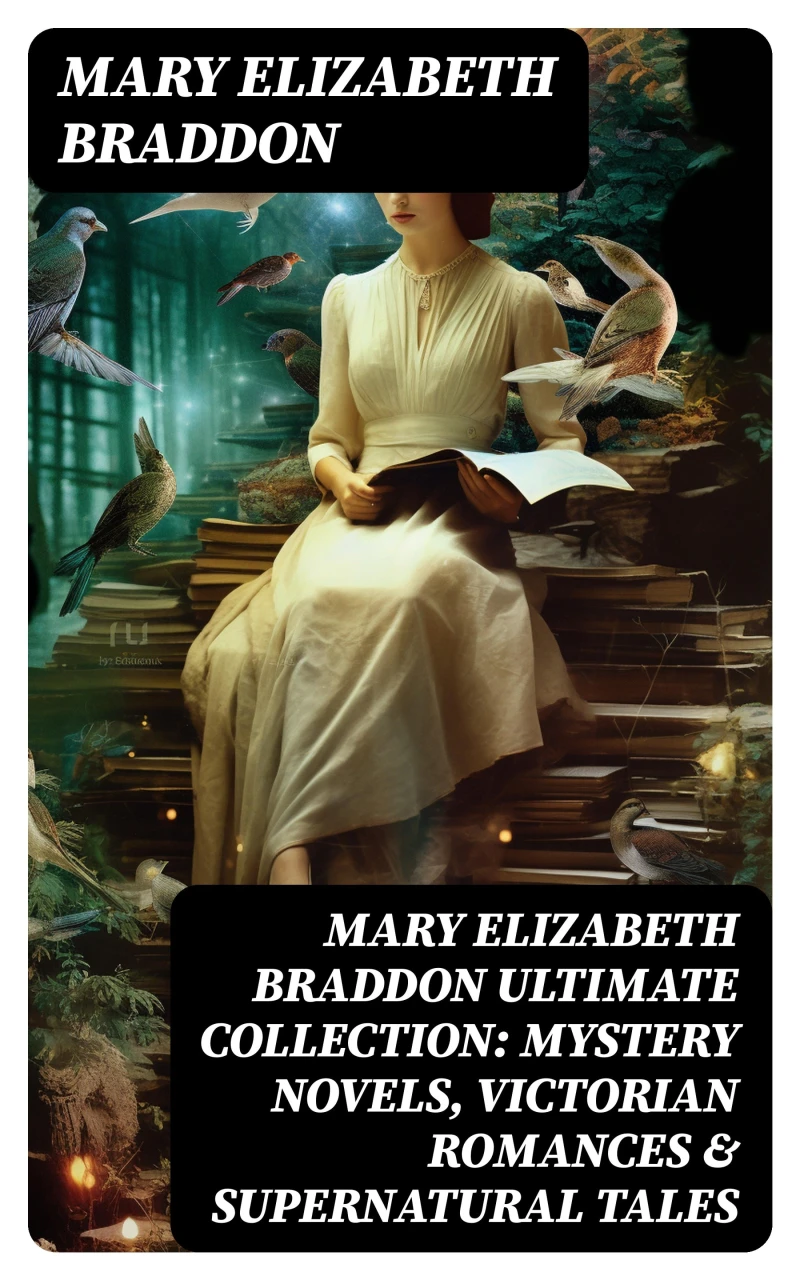 Portada: MARY ELIZABETH BRADDON Ultimate Collection: Mystery Novels, Victorian Romances & Supernatural Tales