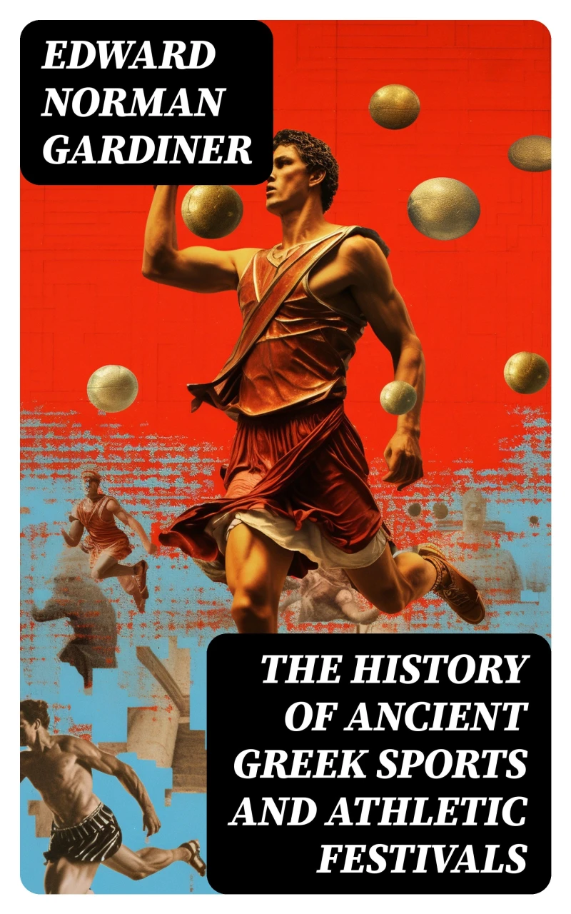 Portada: The History of Ancient Greek Sports and Athletic Festivals
