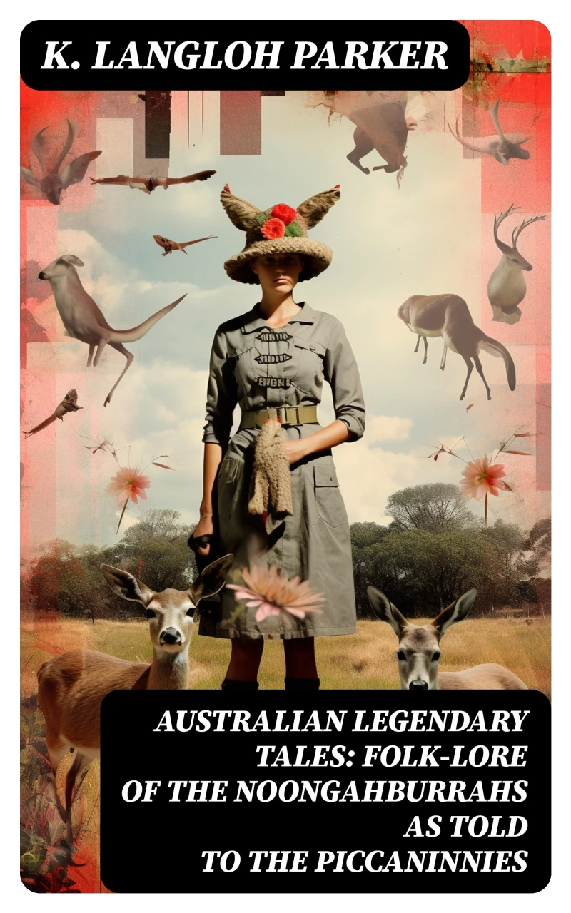 Portada: Australian Legendary Tales: folk-lore of the Noongahburrahs as told to the Piccaninnies