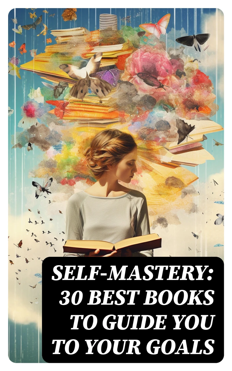 Portada: SELF-MASTERY: 30 Best Books to Guide You To Your Goals